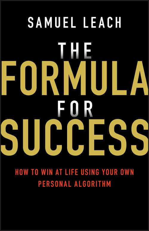 Book cover of The Formula for Success: How to Win at Life Using Your Own Personal Algorithm