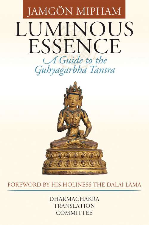 Book cover of Luminous Essence: A Guide to the Guhyagarbha Tantra