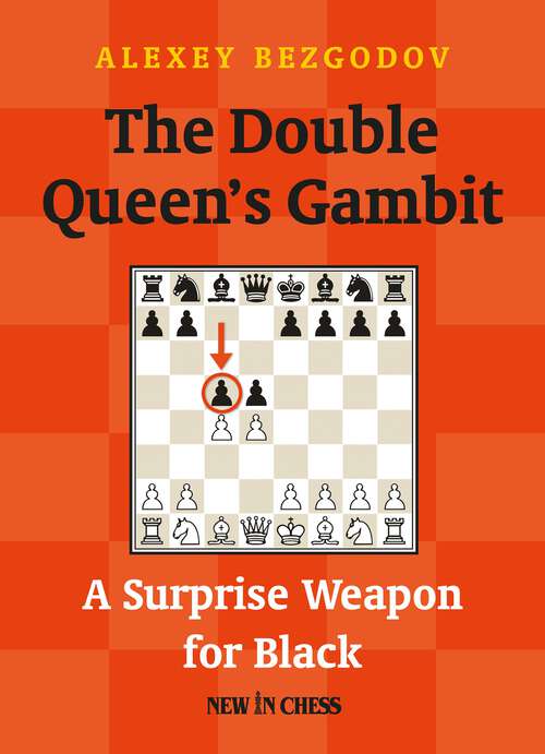 Book cover of The Double Queen's Gambit: A Surprise Weapon for Black