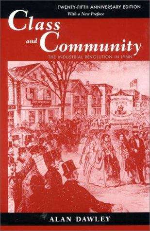 Book cover of Class and Community: The Industrial Revolution In Lynn