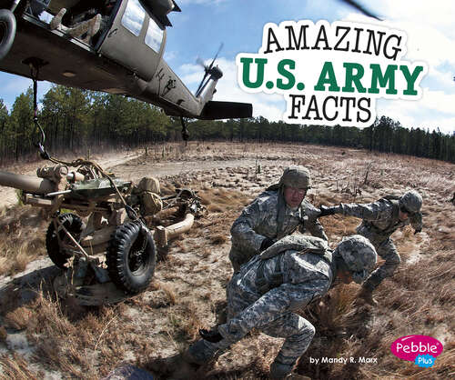 Book cover of Amazing U.S. Army Facts (Amazing Military Facts Ser.)