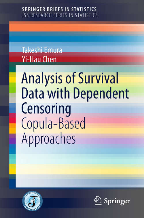 Analysis of Survival Data with Dependent Censoring: Copula-Based Approaches (SpringerBriefs in Statistics)
