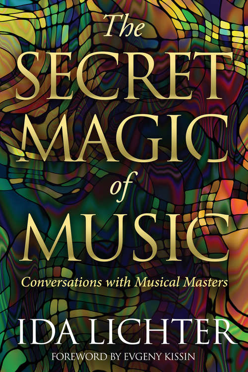 Book cover of The Secret Magic of Music: Conversations with Musical Masters