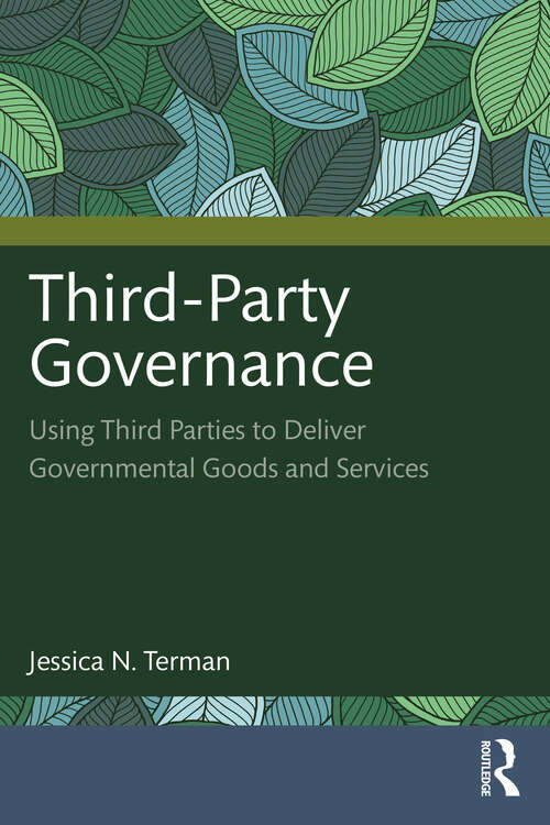 Book cover of Third-Party Governance: Using Third Parties to Deliver Governmental Goods and Services