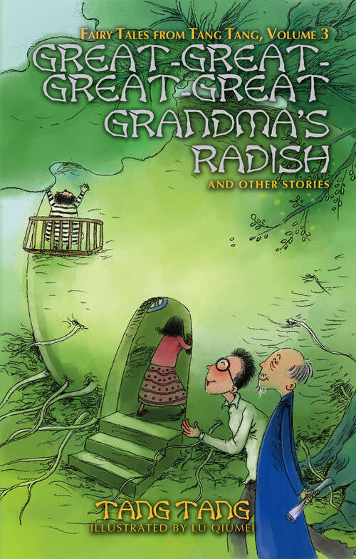 Book cover of Great-Great-Great-Great Grandma's Radish: And Other Stories (Fairy Tales from Tang Tang)