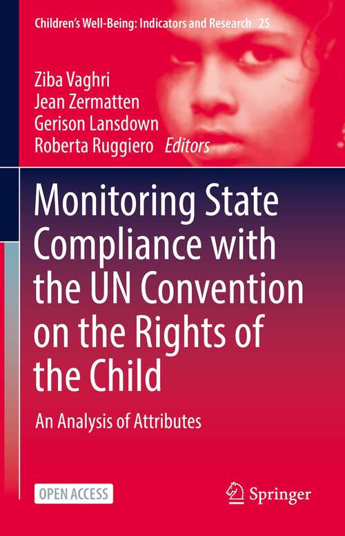 Monitoring State Compliance with the UN Convention on the Rights of the Child: An Analysis of Attributes (Children’s Well-Being: Indicators and Research #25)