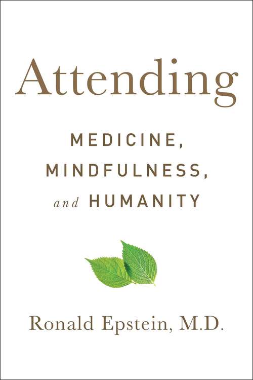 Book cover of Attending: Medicine, Mindfulness, and Humanity