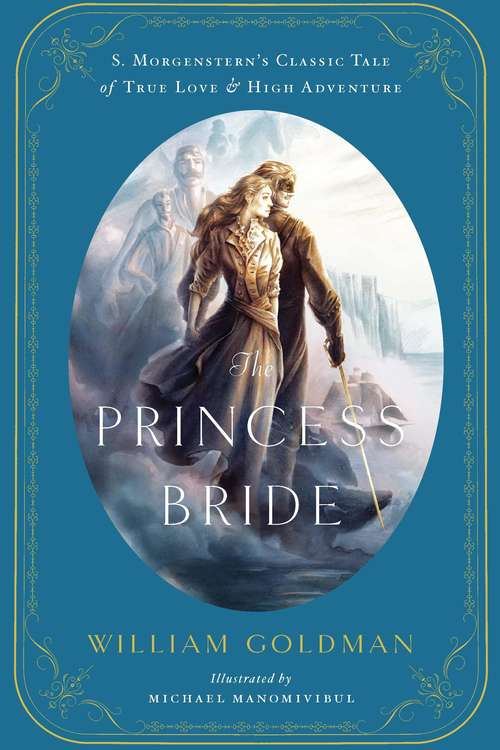 Book cover of The Princess Bride: An Illustrated Edition of S. Morgenstern's Classic Tale of True Love and High Adventure (Illustrated)