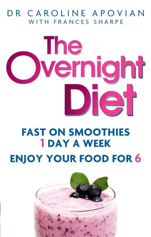 Book cover of The Overnight Diet: Start losing weight tonight and keep it off permanently