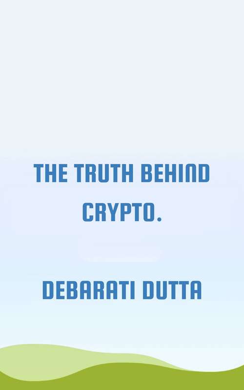 Book cover of Truth behind crypto.