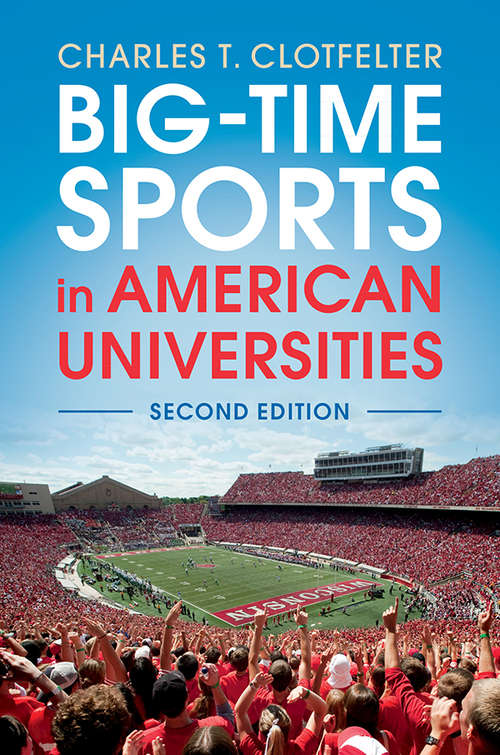Book cover of Big-Time Sports in American Universities