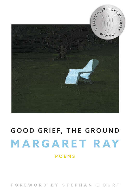 Book cover of Good Grief, the Ground (New Poets of America #49)