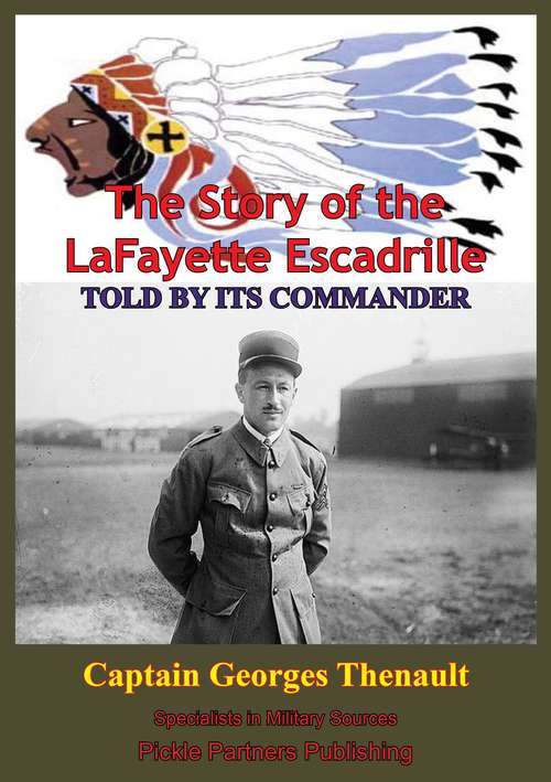 Book cover of The Story Of The Lafayette Escadrille Told By Its Commander