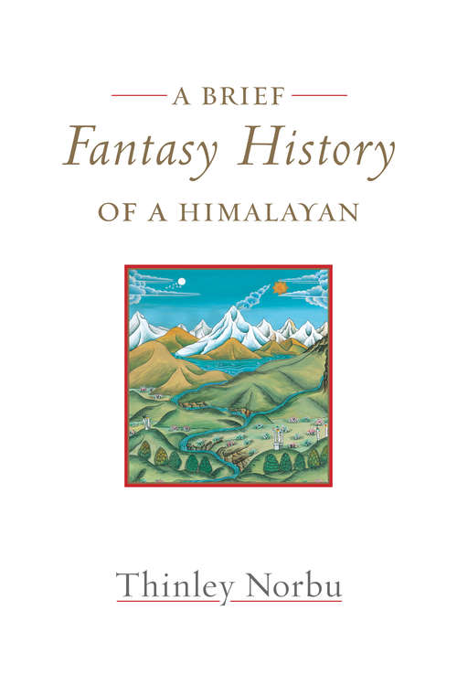 Book cover of A Brief Fantasy History of a Himalayan
