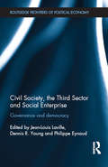 Civil Society, the Third Sector and Social Enterprise: Governance and Democracy (Routledge Frontiers of Political Economy)