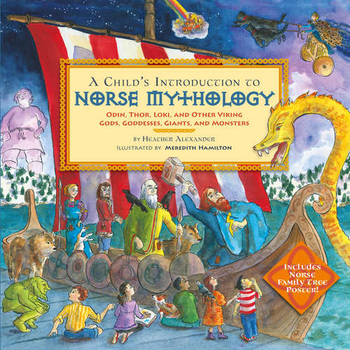 A Child's Introduction to Norse Mythology: Odin, Thor, Loki, and Other Viking Gods, Goddesses, Giants, and Monsters (A Child's Introduction)