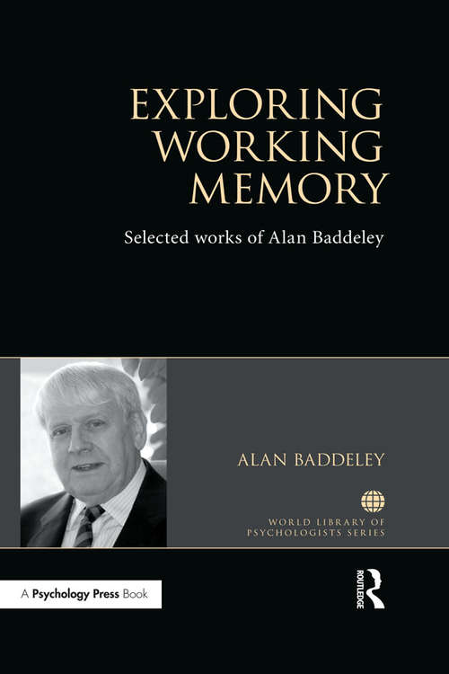 Book cover of Exploring Working Memory: Selected works of Alan Baddeley (World Library of Psychologists)