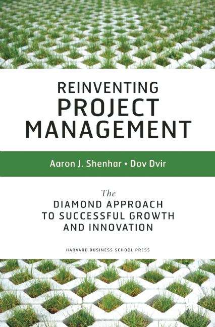 Book cover of Reinventing Project Management: The Diamond Approach To Successful Growth And Innovation