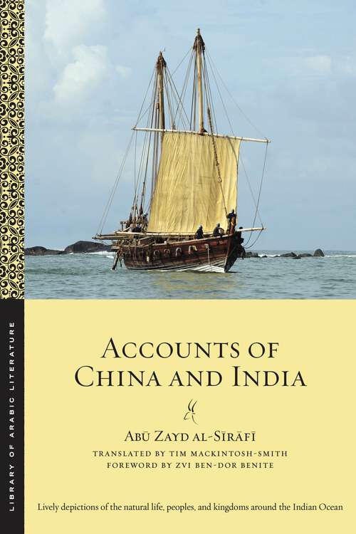 Accounts of China and India: Accounts Of China And India And Mission To The Volga (Library of Arabic Literature #55)