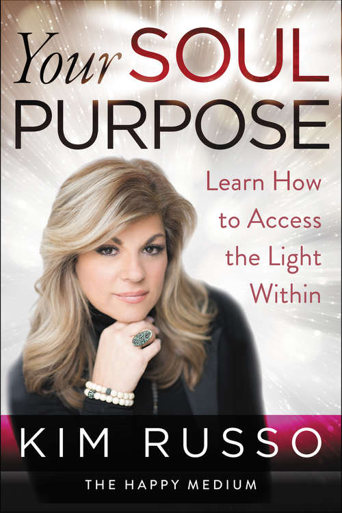 Book cover of Your Soul Purpose: Learn How to Access the Light Within