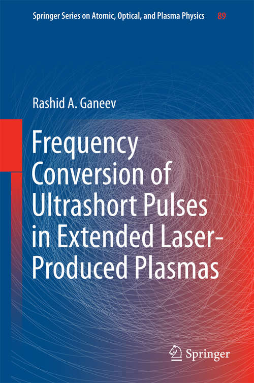 Book cover of Frequency Conversion of Ultrashort Pulses in Extended Laser-Produced Plasmas