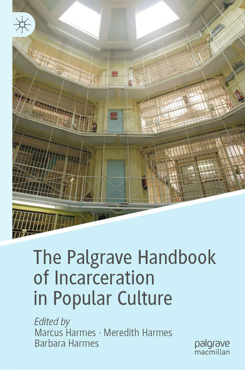 Book cover of The Palgrave Handbook of Incarceration in Popular Culture (1st ed. 2020)