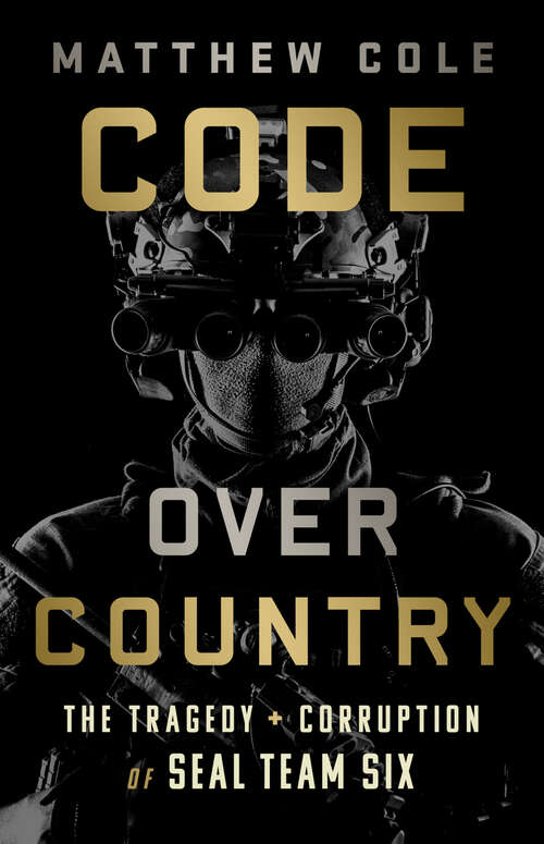 Book cover of Code Over Country: The Tragedy and Corruption of SEAL Team Six