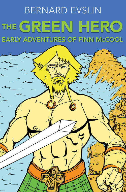 Book cover of The Green Hero: Early Adventures of Finn McCool