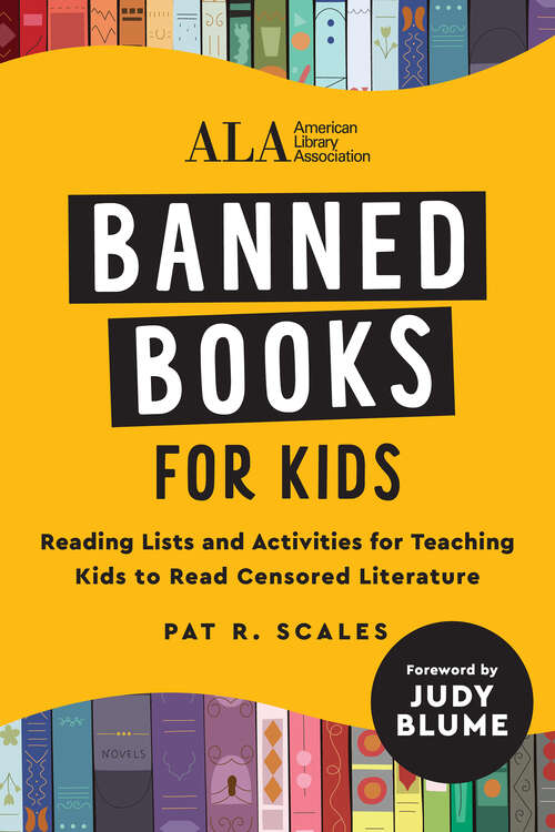 Book cover of Banned Books for Kids: Reading Lists and Activities for Teaching Kids to Read Censored Literature