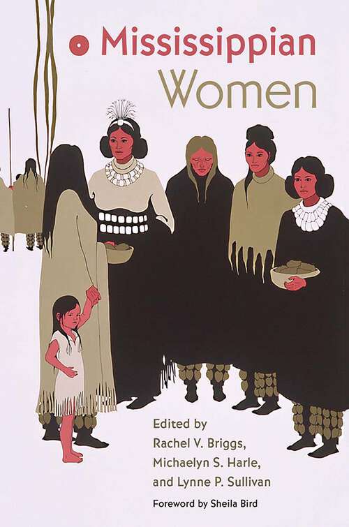 Book cover of Mississippian Women (1) (Florida Museum of Natural History: Ripley P. Bullen Series)