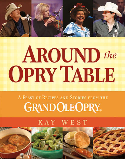Book cover of Around the Opry Table: A Feast of Recipes and Stories from the Grand Ole Opry