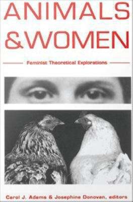 Book cover of Animals and Women: Feminist Theoretical Explorations