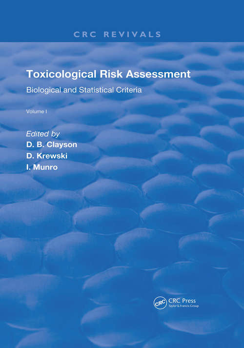 Toxicological Risk Assessment: Biological and Statistical Criteria (Routledge Revivals #1)