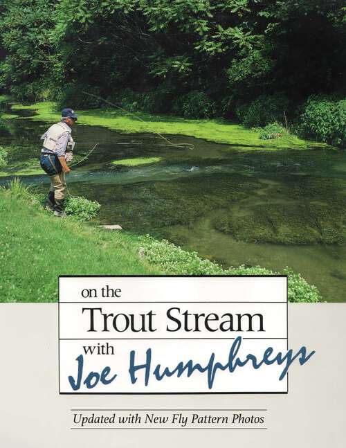 Book cover of On the Trout Stream with Joe Humphreys