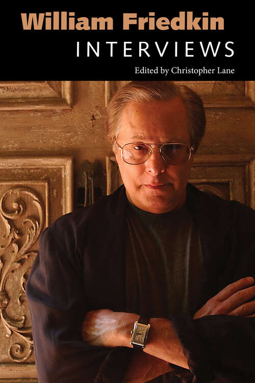 Book cover of William Friedkin: Interviews (EPUB SINGLE) (Conversations with Filmmakers Series)