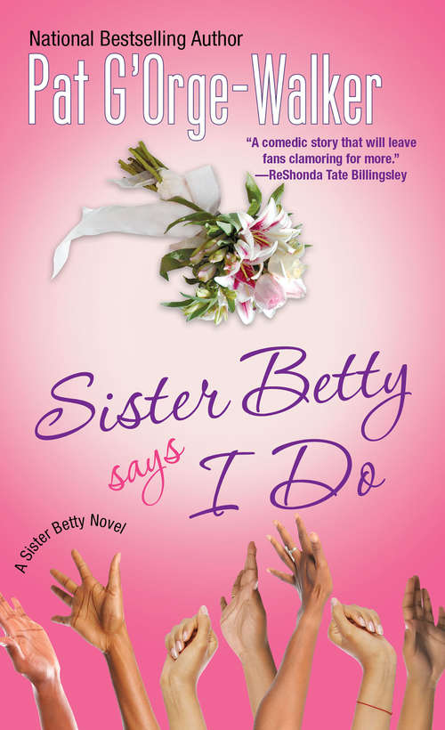 Sister Betty Says I Do (A\sister Betty Novel Ser.)