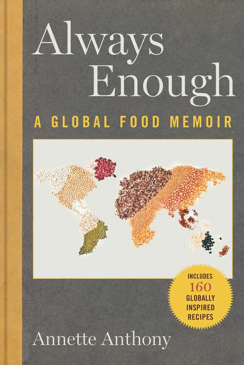 Book cover of Always Enough: A Global Food Memoir