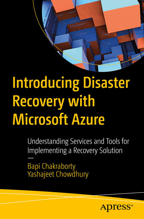Book cover of Introducing Disaster Recovery with Microsoft Azure: Understanding Services and Tools for Implementing a Recovery Solution (1st ed.)