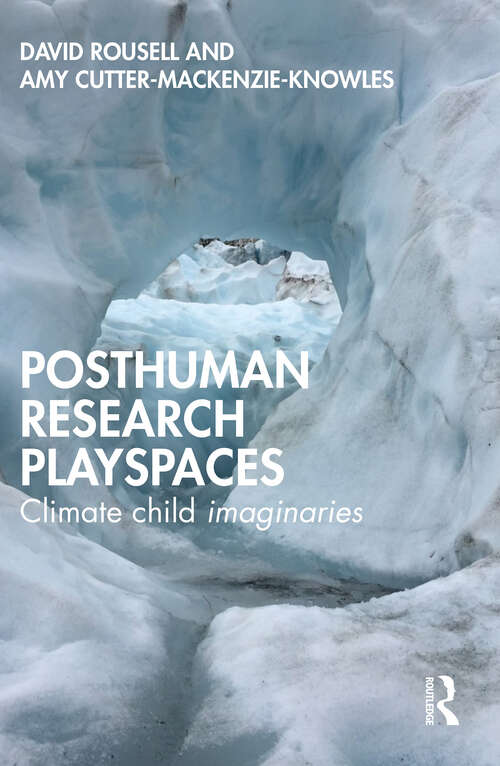 Book cover of Posthuman research playspaces: Climate child imaginaries