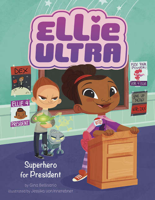 Book cover of Superhero for President (Ellie Ultra)