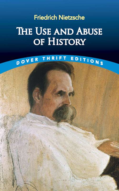 The Use and Abuse of History (Dover Thrift Editions)