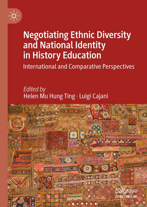Book cover of Negotiating Ethnic Diversity and National Identity in History Education: International and Comparative Perspectives (1st ed. 2023)