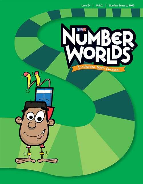 Book cover of SRA Number Worlds™ Accelerate Math Success, Level D, Unit 2: Number Sense to 1000, Student Workbook (Number Worlds Series)