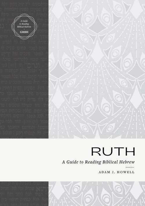 Book cover of Ruth: A Guide to Reading Biblical Hebrew (Guide to Reading Biblical Hebrew)