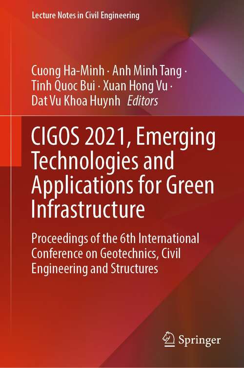 CIGOS 2021, Emerging Technologies and Applications for Green Infrastructure: Proceedings of the 6th International Conference on Geotechnics, Civil Engineering and Structures (Lecture Notes in Civil Engineering #203)