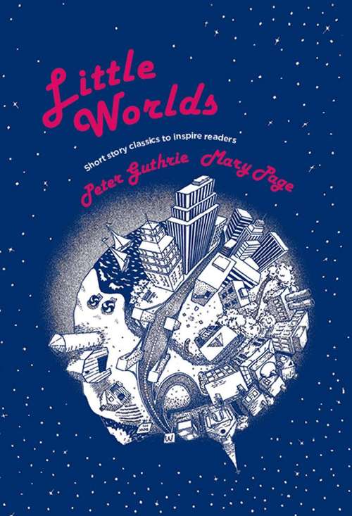 Book cover of Little Worlds: A Collection of Short Stories for the Middle School