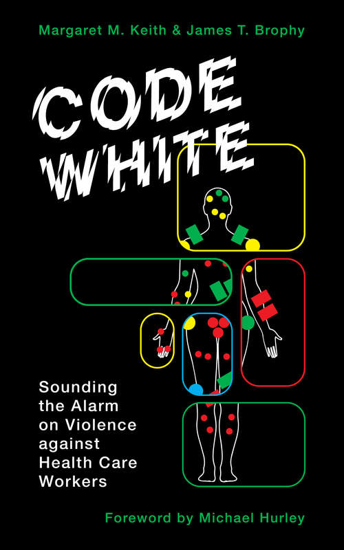 Code White: Sounding the Alarm on Violence against Health Care Workers