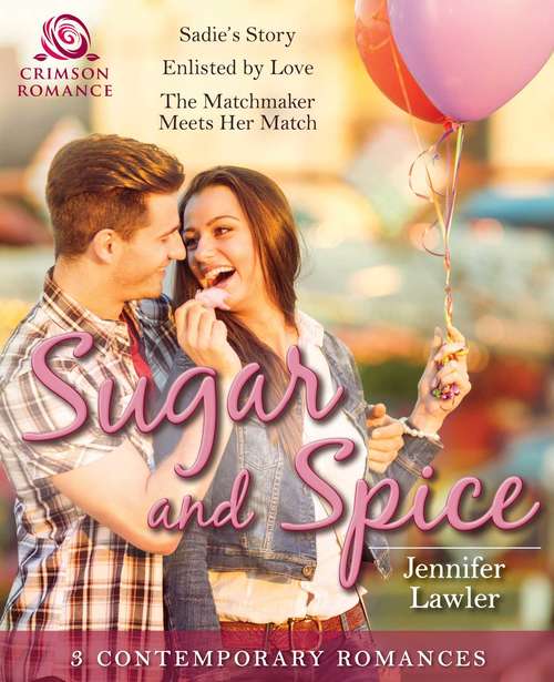 Sugar and Spice: 3 Contemporary Romances