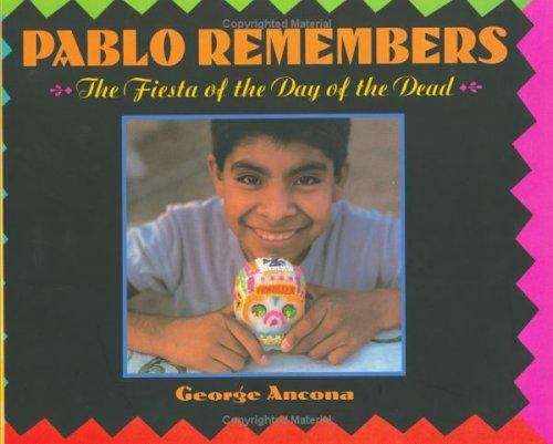 Book cover of Pablo Remembers: The Fiesta of the Day of the Dead