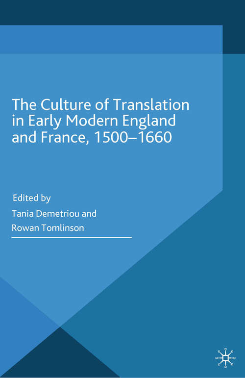 Book cover of The Culture of Translation in Early Modern England and France, 1500–1660